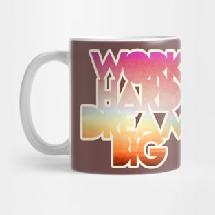 Work Hard Dream Big Mug